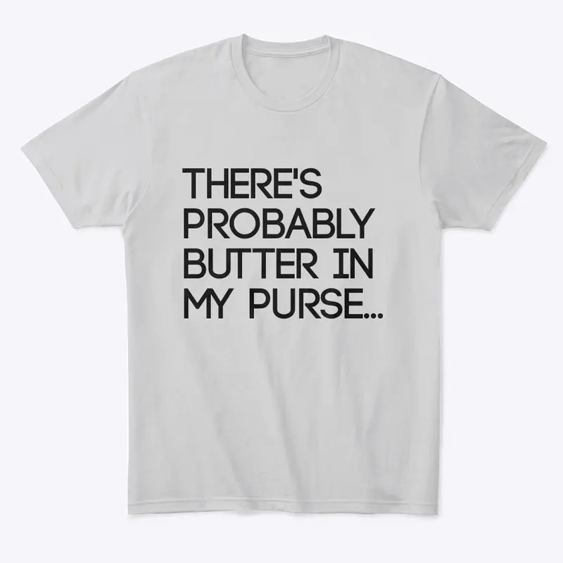 Butter in my Purse (black letters)