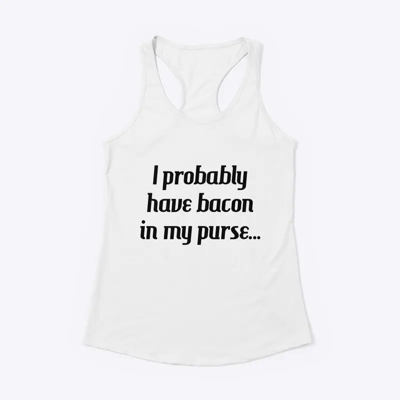 Bacon in my Purse (black print)